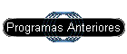 Programas Anteriores